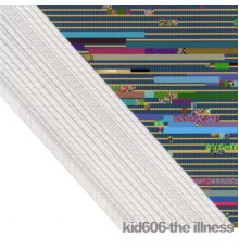 Kid606 - The Illness