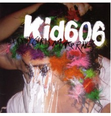 Kid606 - Pretty Girls Make Raves