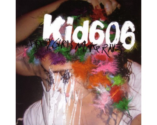 Kid606 - Pretty Girls Make Raves