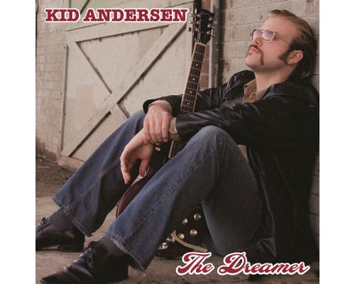 Kid Andersen - The Dreamer