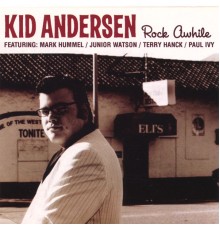 Kid Andersen - Rock Awhile