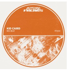 Kid Caird - Big Beat