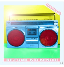 Kid Kenobi - Re-Funk Remixes