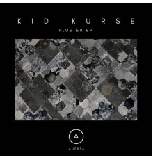 Kid Kurse - Fluster EP