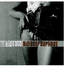 Kid Loco - Kill your darlings