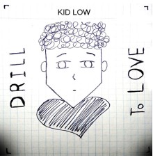 Kid Low - Drill to Love