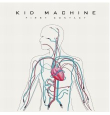 Kid Machine - First Contact