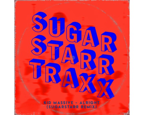 Kid Massive - Alright (Sugarstarr Remix)