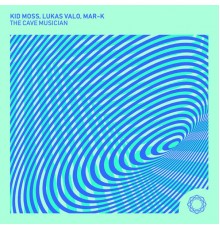 Kid Moss, Lukas Valo, MAR-K - The Cave Musician (Original Mix)