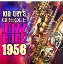 Kid Ory's Creole Jazz Band - Kid Ory's Creole Jazz Band: 1956