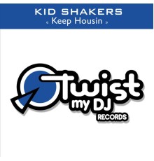 Kid Shakers - Keep Housin