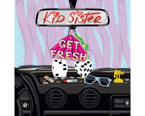 Kid Sister - Get Fresh