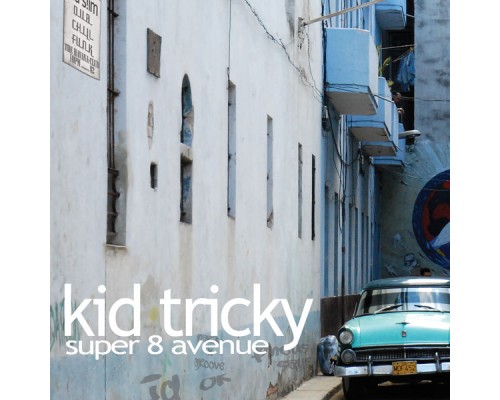 Kid Tricky - Super 8 Avenue