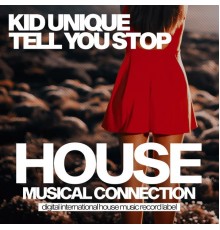 Kid Unique - Tell You Stop