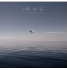 Kid Wise - Les vivants