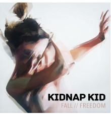 Kidnap - Fall / Freedom