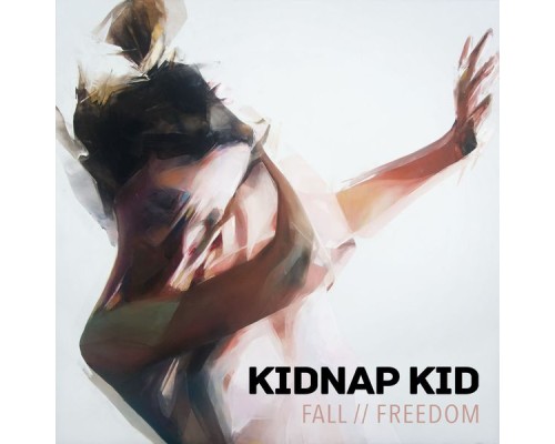 Kidnap - Fall / Freedom