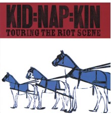 Kidnapkin - Touring The Riot Scene