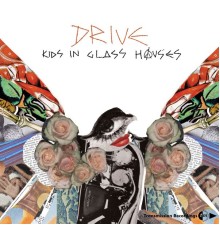 Kids In Glass Houses - Drive