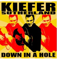 Kiefer Sutherland - Down in a Hole