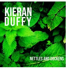 Kieran Duffy - Nettles and Dockens