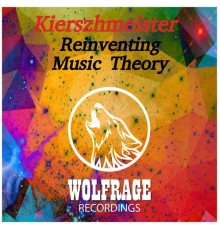 Kierszhmeister - Reinventing Music Theory