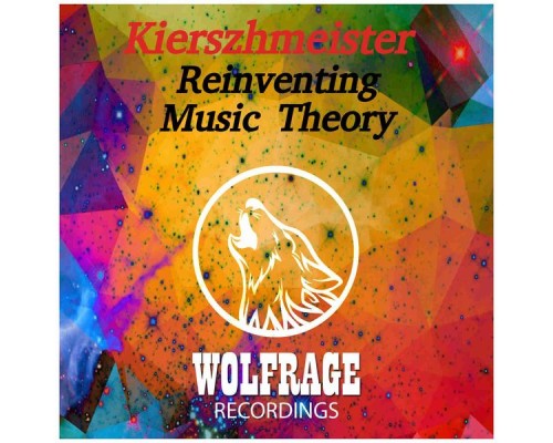 Kierszhmeister - Reinventing Music Theory