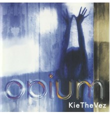 Kiethevez - Opium