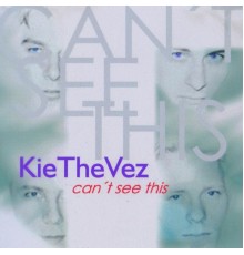 Kiethevez - Can't See This