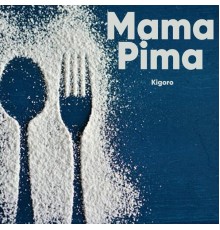 Kigoro - Mama Pima