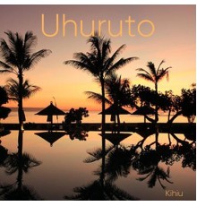 Kihiu - Uhuruto