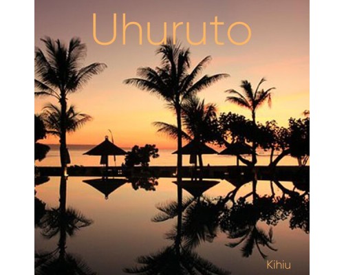 Kihiu - Uhuruto