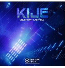 Kije - Violet Ray / Last Will