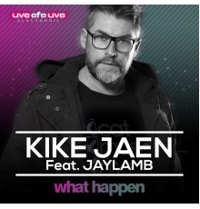 Kike Jaen, Jaylamb - What Happen