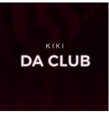 Kiki - DA CLUB