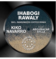 Kiko Navarro featuring Aboubacar Sylla - Ihabogi Rawaly