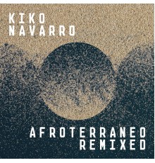 Kiko Navarro featuring Aboubacar Sylla - Afroterraneo (Remixed)