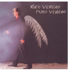 Kiko Veneno - Puro Veneno