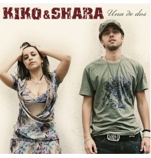 Kiko & Shara - Una De Dos