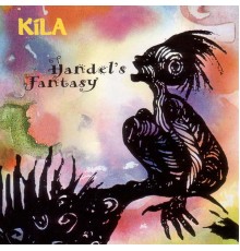 Kila - Handel's Fantasy