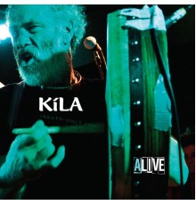 Kila - Kila Alive