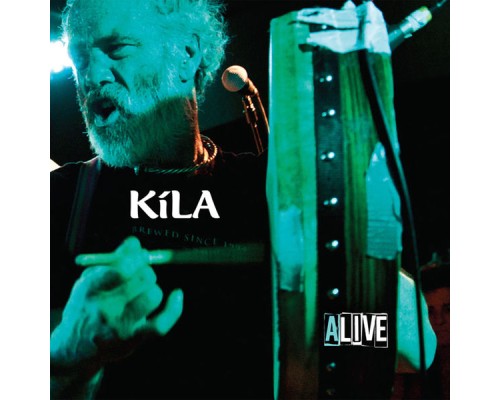 Kila - Kila Alive