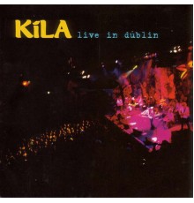 Kila - Live In Dublin (Live)