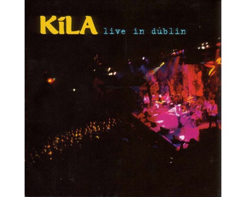 Kila - Live In Dublin (Live)