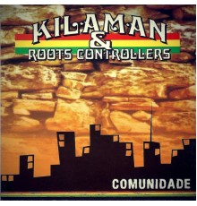 Kilaman & Roots Controllers - Comunidade