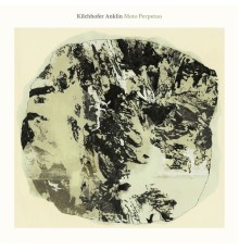 Kilchhofer & Michael Anklin - Moto Perpetuo