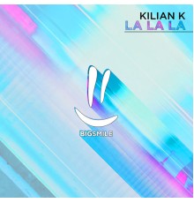 Kilian K - La La La