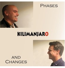 Kilimanjaro - Phases and Changes