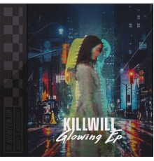 KillWill - Glowing EP