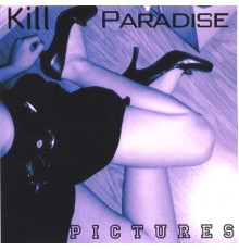 Kill Paradise - Pictures